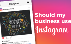 Should my business be on Instagram?